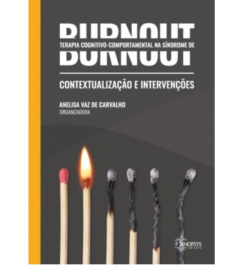 Terapia Cognitivo-Comportamental na Síndrome de Burnout: Contextualização e Intervenções