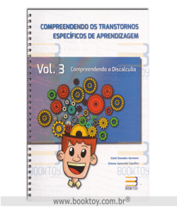 Compreendendo os Transtornos Específicos de Aprendizagem - Vol. 3 - Discalculia