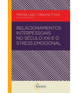 Relacionamentos interpessoais no século XXI e o stress emocional