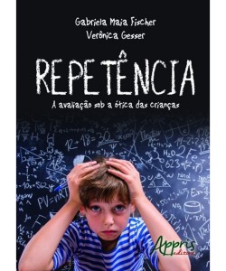 Repetência - A avaliação sob a ótica das crianças