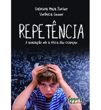 Repetência - A avaliação sob a ótica das crianças