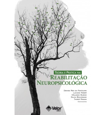 Teoria e Prática na Reabilitação Neuropsicológica