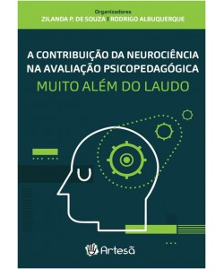 A Contribuição da Neurociência na Avaliação Psicopedagógica Muito Além do Laudo