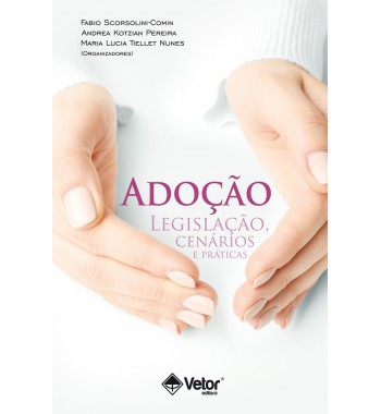 Adoção, Legislação, Cenários e Práticas