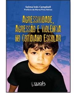 Agressividade, agressão e violência no cotidiano escolar