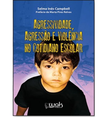 Agressividade, agressão e violência no cotidiano escolar