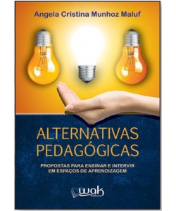 Alternativas Pedagógicas – propostas para ensinar e intervir em Espaços de Aprendizagem