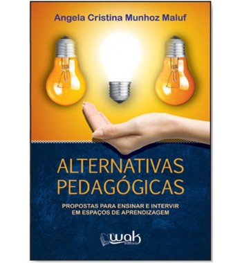 Alternativas Pedagógicas – propostas para ensinar e intervir em Espaços de Aprendizagem