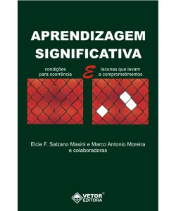 Aprendizagem significativa - Condições para ocorrência e lacunas que levam a comprometimentos