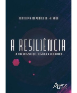 A Resiliência em uma perspectiva filosófica e educacional