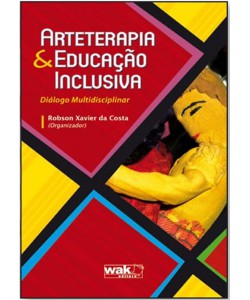 Arteterapia e Educação Inclusiva – Diálogo multidisciplinar