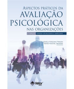 Aspectos práticos da avaliação psicológica nas organizações - 2ª Edição