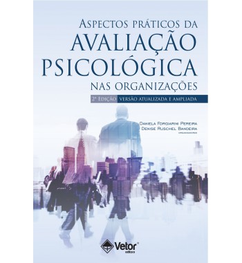 Aspectos práticos da avaliação psicológica nas organizações - 2ª Edição