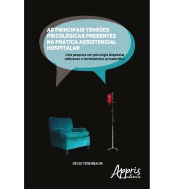 As principais tensões psicológicas presentes na prática assistencial hospitalar