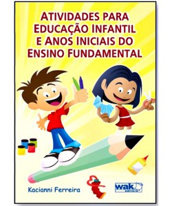 Atividades para Educação Infantil e anos iniciais do Ensino Fundamental