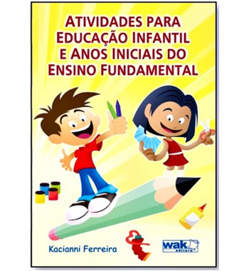 Atividades para Educação Infantil e anos iniciais do Ensino Fundamental