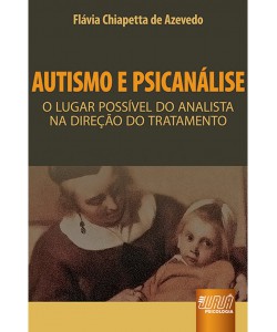 Autismo e Psicanálise - O Lugar Possível do Analista na Direção do Tratamento