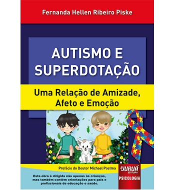 Autismo e Superdotação - Uma relação de amizade, afeto e emoção