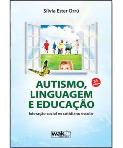 Autismo, Linguagem e Educação – Interação social no cotidiano escolar