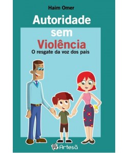 Autoridade sem violência- o resgate da voz dos pais