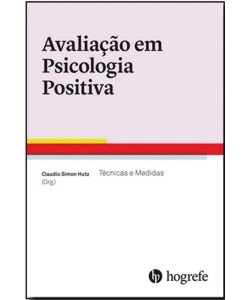 Avaliação em Psicologia positiva - Técnicas e medidas