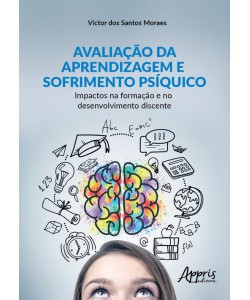 Avaliação da Aprendizagem e Sofrimento Psíquico: Impactos na Formação e no Desenvolvimento Discente