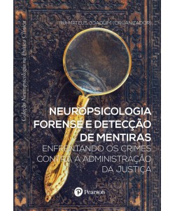 Neuropsicologia forense e detecção de mentiras: enfrentando os crimes contra a administração da justiça
