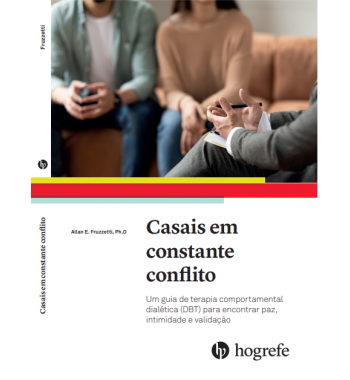 Casais em Constante Conflito - Um guia de terapia comportamental dialética (DBT) para encontrar paz, intimidade e validação