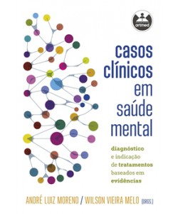 Casos Clínicos em Saúde Mental - Diagnóstico e indicação de tratamentos baseados em evidências