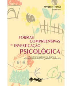 Formas compreensivas de investigação psicológica – Procedimento de desenhos-estórias e procedimento de desenhos de família com estórias