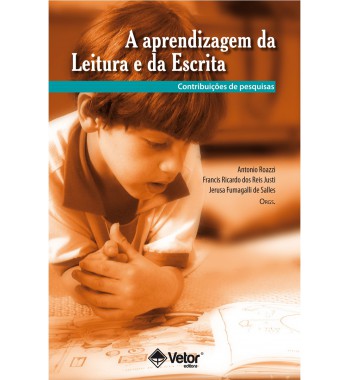 A aprendizagem da leitura e da escrita - Contribuições de pesquisas