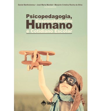 Psicopedagogia, desenvolvimento humano e cotidiano escolar