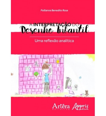 A interpretação do desenho infantil - Uma reflexão analítica