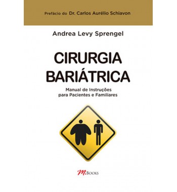 Cirurgia Bariátrica - Manual de Instruções para Pacientes e Familiares