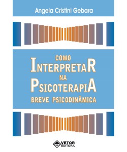 Como interpretar na psicoterapia breve psicodinâmica