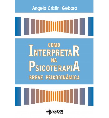 Como interpretar na psicoterapia breve psicodinâmica