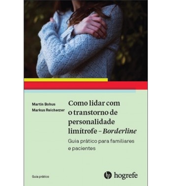 Como lidar com o transtorno de personalidade limítrofe – Borderline