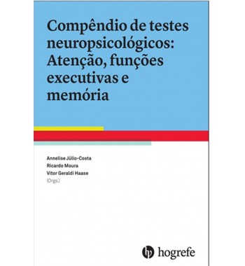 Compêndio de testes neuropsicológicos: Atenção, funções executivas e memória