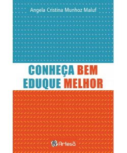 Conheça bem, Eduque melhor
