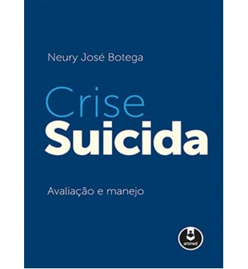 Crise Suicida - Avaliação e Manejo
