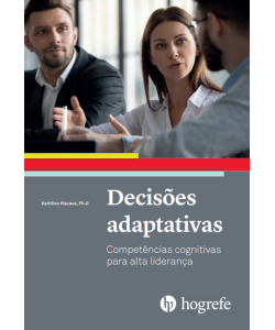 Decisões Adaptativas - Competências Cognitivas Para Alta Liderança