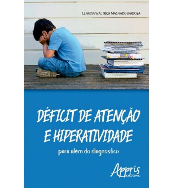 Déficit de atenção e hiperatividade: para além do diagnóstico