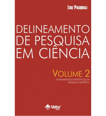 Delineamento de pesquisa em ciência - Volume 2 – Fundamentos estatísticos da pesquisa científica