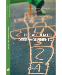 Discalculia do desenvolvimento (coleção neuropsicologia na prática clínica)