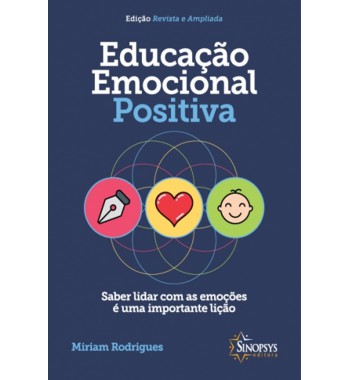 Educação emocional positiva - saber lidar com as emoções é uma importante lição