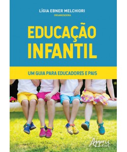 Educação Infantil - Um Guia para Educadores e Pais