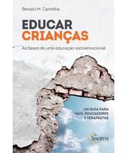 Educar crianças as bases de uma educação socioemocional: um guia para pais, educadores e terapeutas