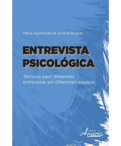 Entrevista psicológica: técnicas para diferentes entrevistas em diferentes espaços