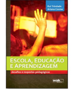 Escola, Educação e Aprendizagem – desafios e respostas pedagógicas