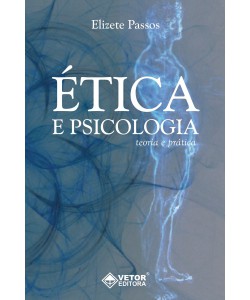 Ética e Psicologia - Teoria e prática